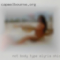 Not body in Elyria, Ohio type, age,race,weight,etc.